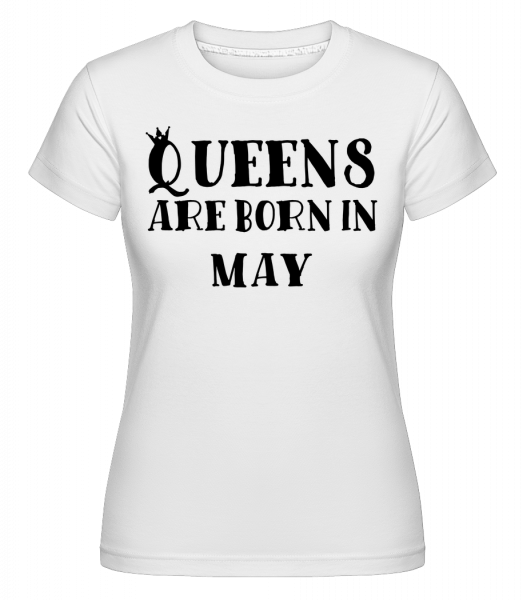 Queens Are Born In May -  Shirtinator Women's T-Shirt - White - Vorn