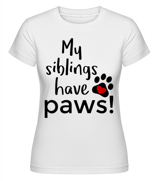 My Siblings Have Paws -  Shirtinator Women's T-Shirt - White - Vorn