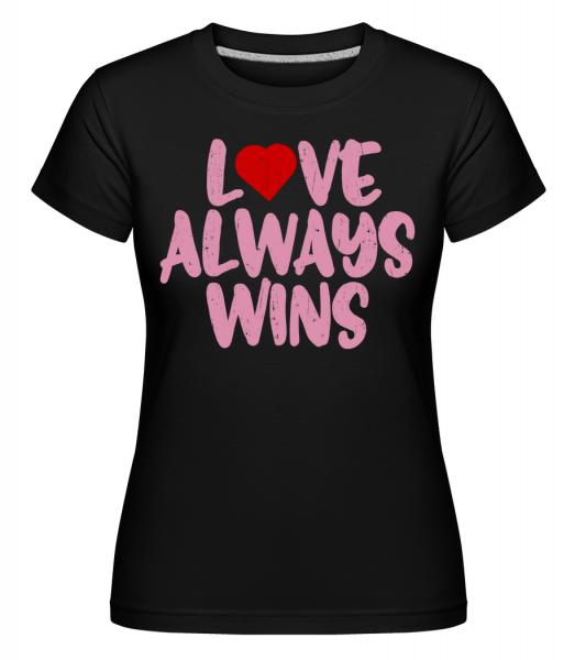 Love Always Wins -  Shirtinator Women's T-Shirt - Black - Vorn