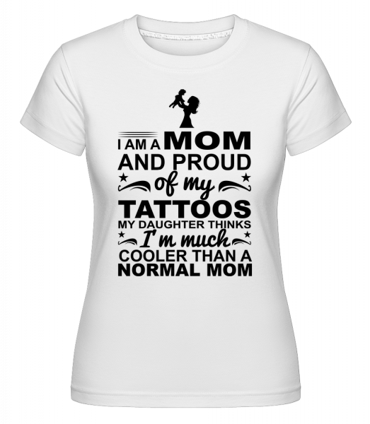 Mom Proud Of Tattoos -  Shirtinator Women's T-Shirt - White - Vorn