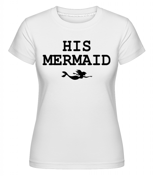 His Mermaid -  Shirtinator Women's T-Shirt - White - Vorn