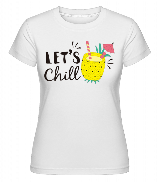Let´s Chill -  Shirtinator Women's T-Shirt - White - Vorn