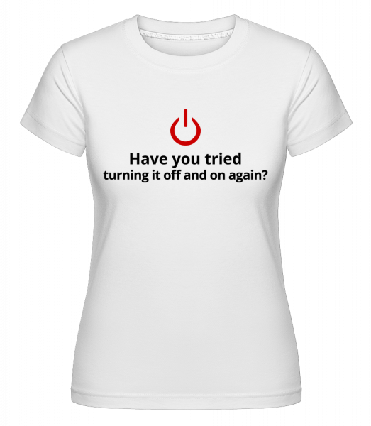 Have You Tried Turning Off -  Shirtinator Women's T-Shirt - White - Vorn