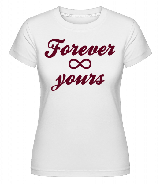 Forever Yours -  Shirtinator Women's T-Shirt - White - Vorn
