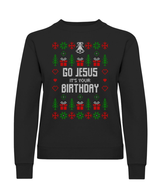 Go Jesus It Is Your Birthday - Women's Sweatshirt - Black - Front