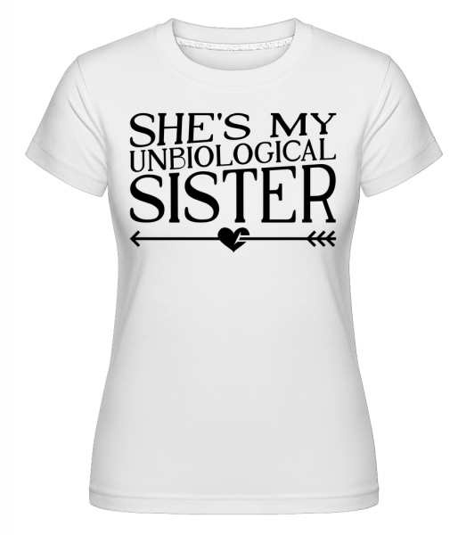 Unbiological Sister -  Shirtinator Women's T-Shirt - White - Vorn